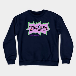 zag on 'em! Crewneck Sweatshirt